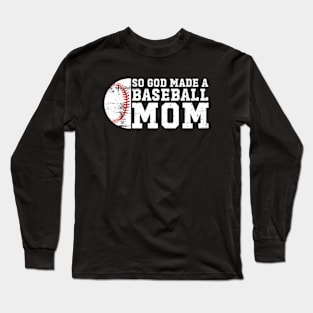 So God Made a Baseball Mom Long Sleeve T-Shirt